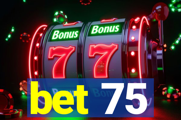 bet 75